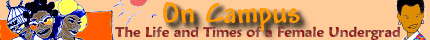Banner: On Campus - The Life and Times of a Female Undergrad